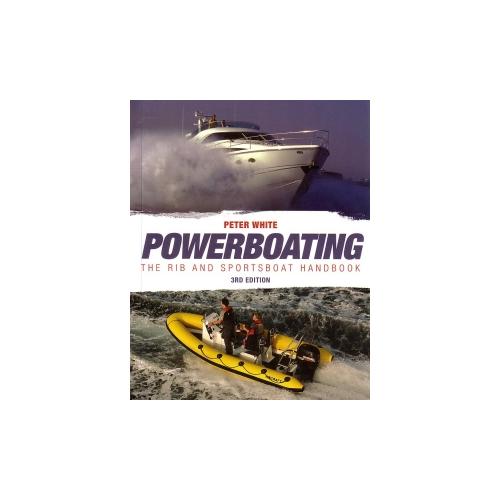 Powerboating: The Rib And Sportsboat Handbook